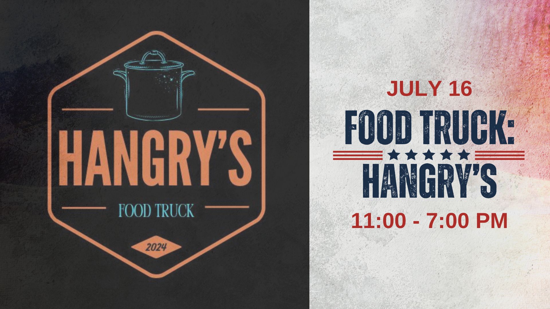 Hangry's food truck event, July 16, 11 AM - 7 PM.