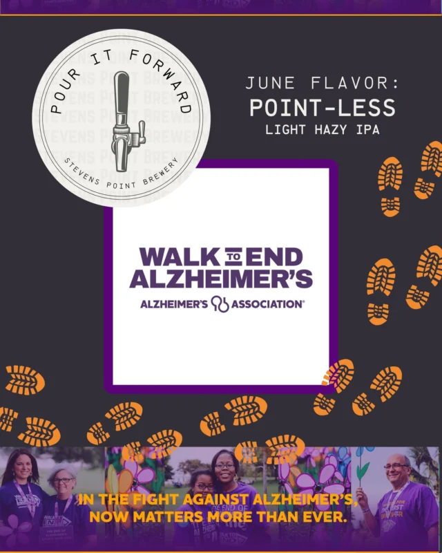 This month for our Pour it Forward is Walk to end Alzheimer's and our tap flavor is Point-less alight hazy IPA! 
The Walk to End Alzheimer's walk will take place on September 13th with a kickoff event in the taproom June 12 4:30-6:30pm.