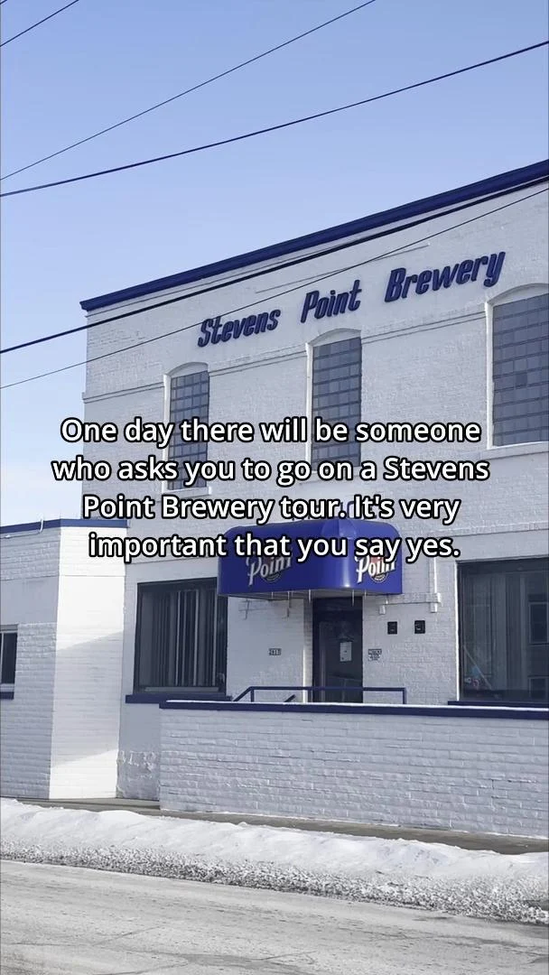At some point in your life someone will ask you to go on a Stevens Point Brewery tour and receive free hard cider, beer, and soda...it's important you say yes!